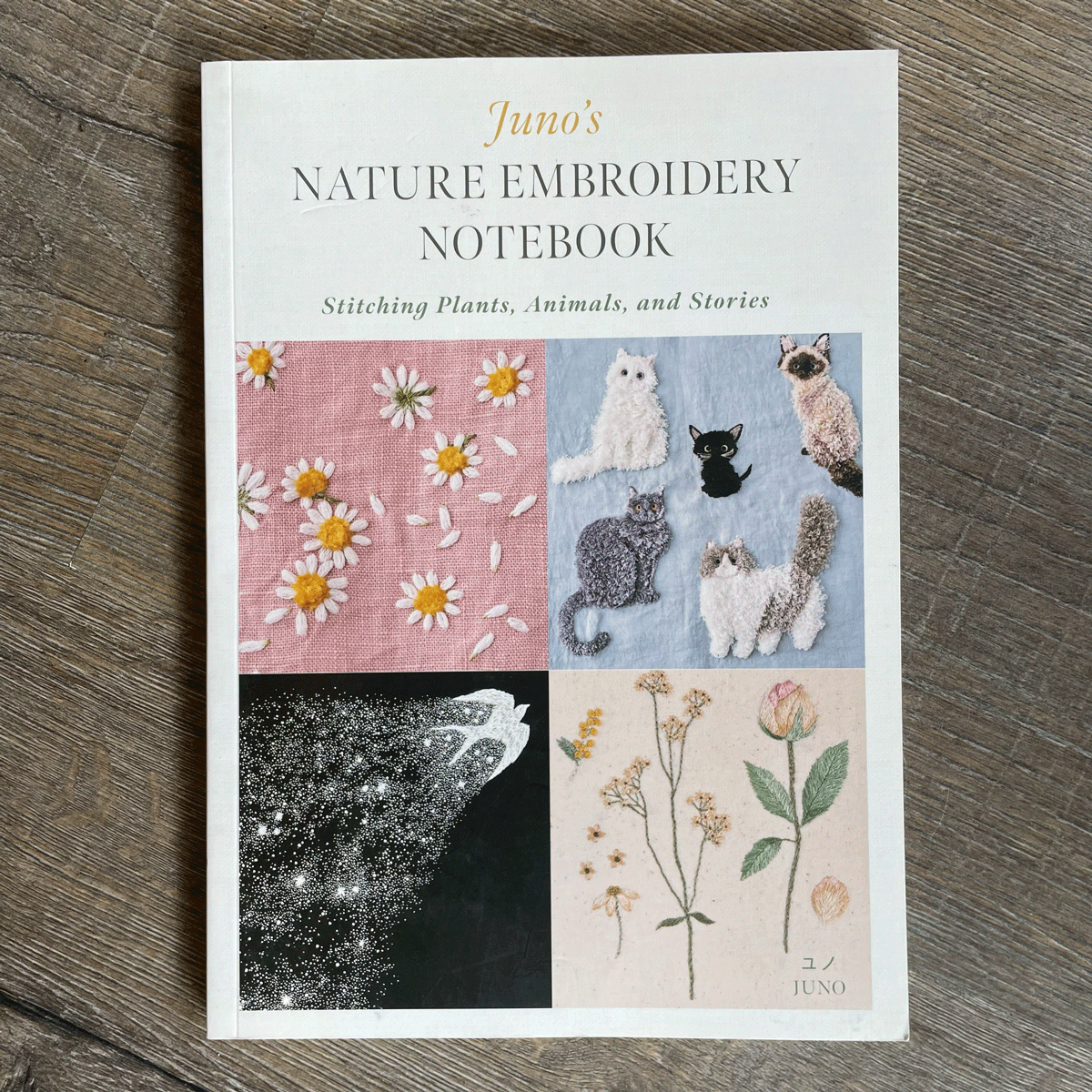 Juno's Nature Embroidery Notebook: Stitching Plants, Animals and Stories